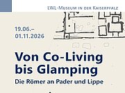 Plakat: Von Co-Living bis Glamping, Sonderausstellung im LWL-Museum in der Kaiserpfalz