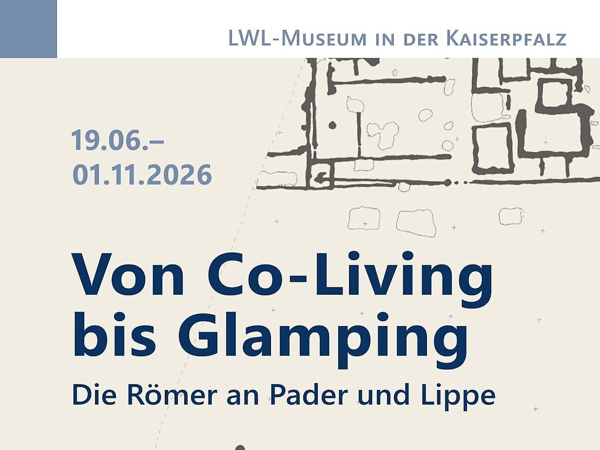 Plakat: Von Co-Living bis Glamping, Sonderausstellung im LWL-Museum in der Kaiserpfalz