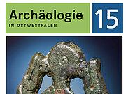 Titelbild: Archäologie in Ostwestfalen, Band 15